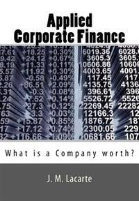 Applied Corporate Finance: What Is a Company Worth?