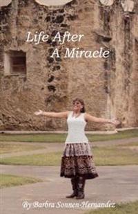 Life After A Miracle