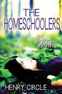The Homeschoolers: The Ballad Of Squirtina