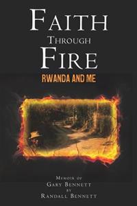 Faith Through Fire: Rwanda and Me