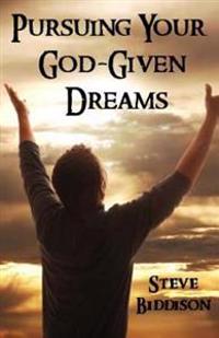 Pursuing Your God-Given Dreams