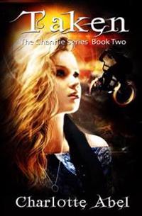 Taken: The Channie Series: Book Two