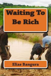 Waiting To Be Rich