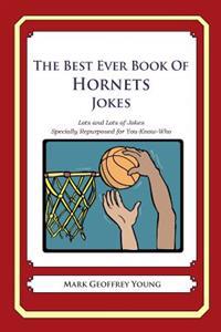 The Best Ever Book of Hornets Jokes: Lots and Lots of Jokes Specially Repurposed for You-Know-Who