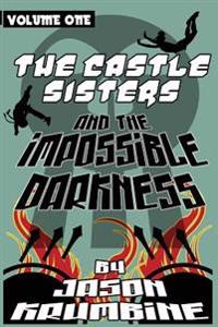 The Castle Sisters and the Impossible Darkness