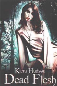 Dead Flesh: Kiera Hudson Series Two (Book 1)