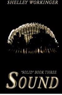Sound: Solid, Book 3