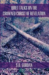 Bokomslag för "Quiet Talks on the Crowned Christ of Revelation"