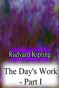 The Day's Work - Part I