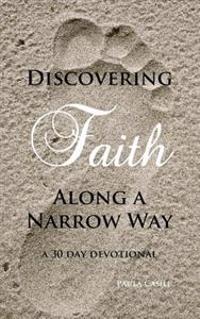 Discovering Faith Along A Narrow Way