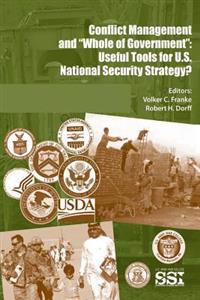 Conflict Management and "Whole of Government": Useful Tools for U.S. National Security Strategy?