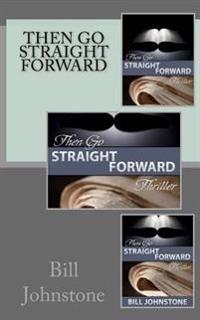 Then Go Straight Forward