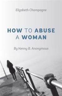 Bokomslag for "How to Abuse a Woman"