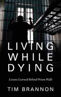 Living While Dying