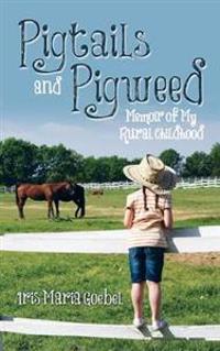 Pigtails and Pigweed