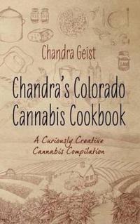 Chandra's Colorado Cannabis Cookbook
