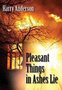 Bokomslag for "Pleasant Things in Ashes Lie"