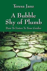 A Bubble Shy of Plumb