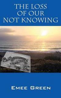 Kirjan kansi "The Loss of Our Not Knowing"