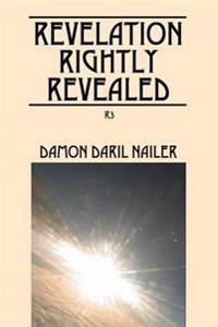 Revelation Rightly Revealed