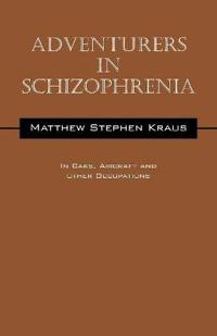 Adventurers In Schizophrenia