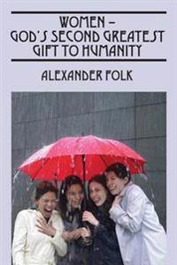 WOMEN - God's Second Greatest Gift to Humanity