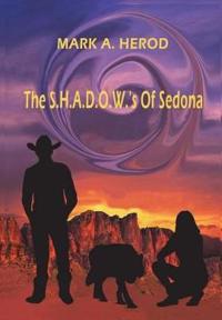 Bokomslag för "The S.H.A.D.O.W.'s Of Sedona"