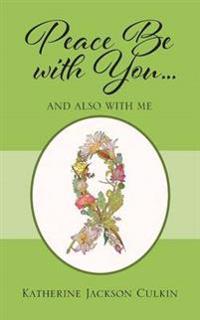 Peace Be with You . . . And Also with Me