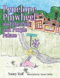 Penelope Pinwheel and the Pink and Purple Palace