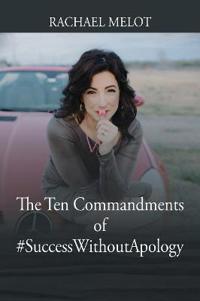 The Ten Commandments of #SuccessWithoutApology
