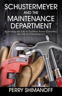 Schustermeyer and the Maintenance Department