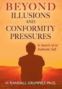 Beyond Illusions and Conformity Pressures