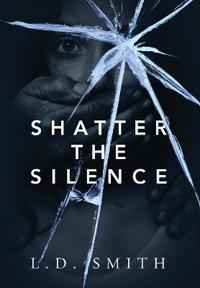Bokomslag for "Shatter the Silence"