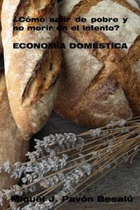 ¿Cómo salir de pobre y no morir en el intento? - Economía doméstica