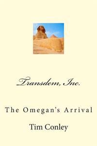 Transdem, Inc.: The Omegan's Arrival
