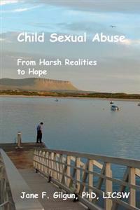 Child Sexual Abuse: From Harsh Realities to Hope