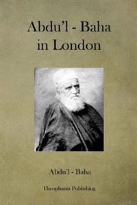 Abdu'l - Baha in London