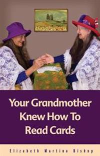 Your Grandmother Knew How to Read Cards