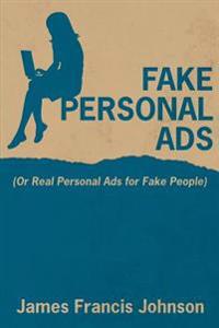 Fake Personal Ads: Or Real Personal Ads for Fake People