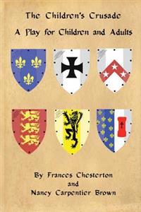 The Children's Crusade: A Play for Children and Adults