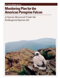 Monitoring Plan for the American Peregrine Falcon: A Species Recovered Under the Endangered Species Act