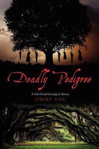 Deadly Pedigree: A Nick Herald Genealogical Mystery