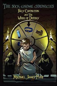 The Sock Gnome Chronicles: Billy Coatbutton and the Wheel of Destiny