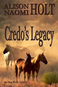 Credo's Legacy: An Alexandra Wolfe Mystery Book Two
