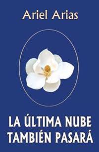 La �ltima nube tambi�n pasar� / The last cloud also will pass