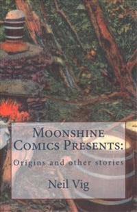 Moonshine Comics Present: Origins and other stories