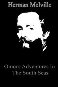 Omoo: Adventures In The South Seas