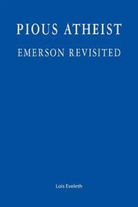 Pious Atheist: Emerson Revisited