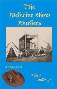 The Medicine Show Murders: Pima