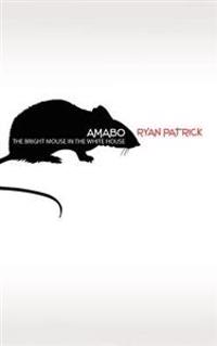 Amabo: The Bright Mouse In The White House